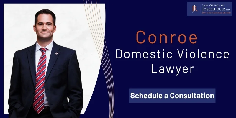 Conroe Domestic Violence Lawyer