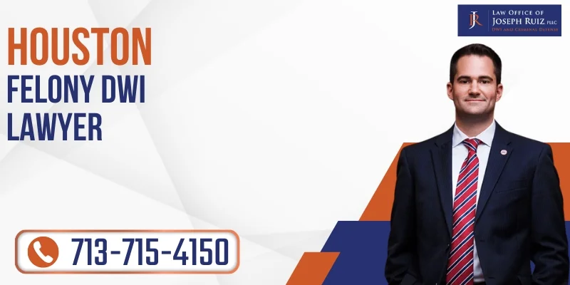 best felony dwi lawyer in houston
